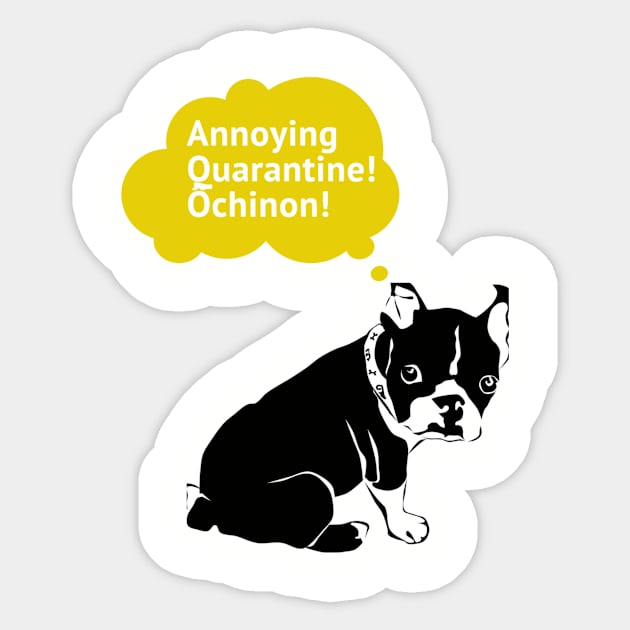 Ôchinon annoying quarantine. Sticker by harokuassifreelance88@gmail.com